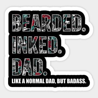 Bearded Inked Dad Like A Normal Dad But Badass Sticker